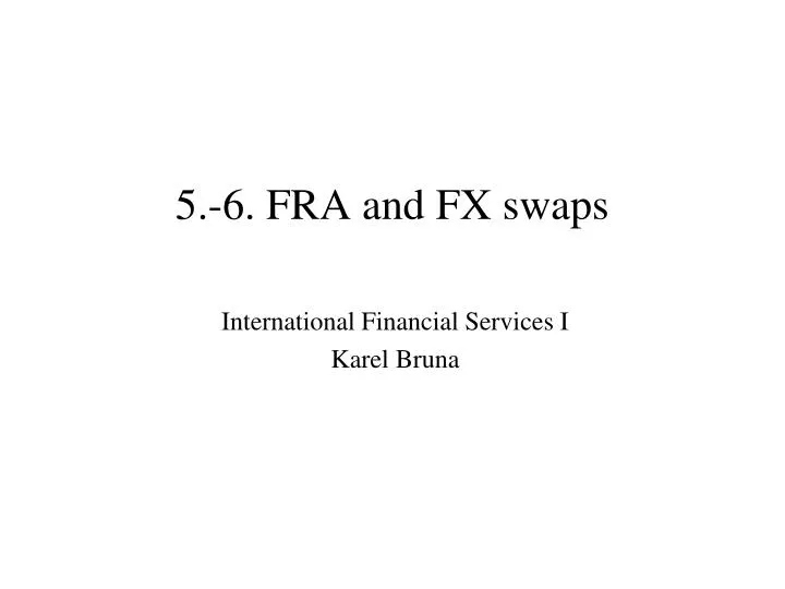 5 6 fra and fx swaps