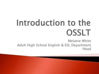 Introduction to the OSSLT