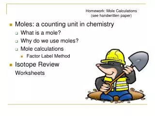 Moles : a counting unit in chemistry What is a mole? Why do we use moles? Mole calculations
