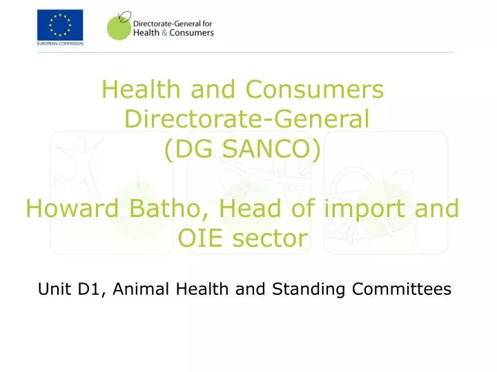 health and consumers directorate general dg sanco howard batho head of import and oie sector