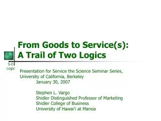 From Goods to Service(s): A Trail of Two Logics