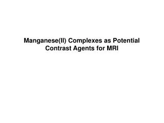 Manganese(II) Complexes as Potential Contrast Agents for MRI