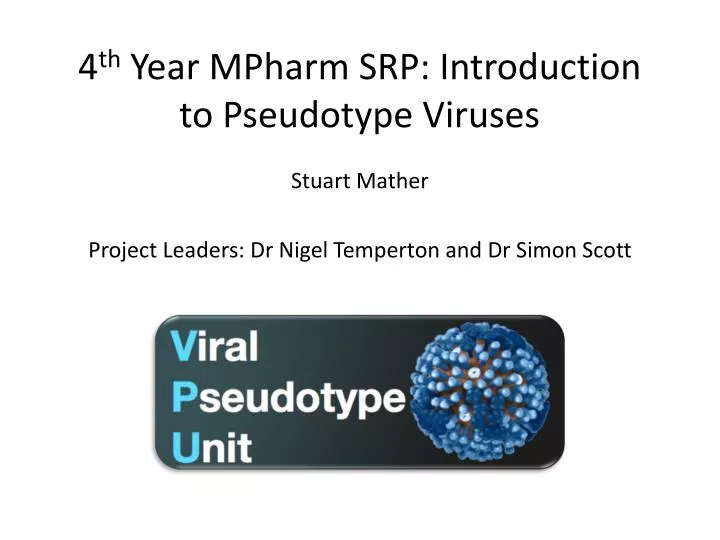 4 th year mpharm srp introduction to pseudotype viruses