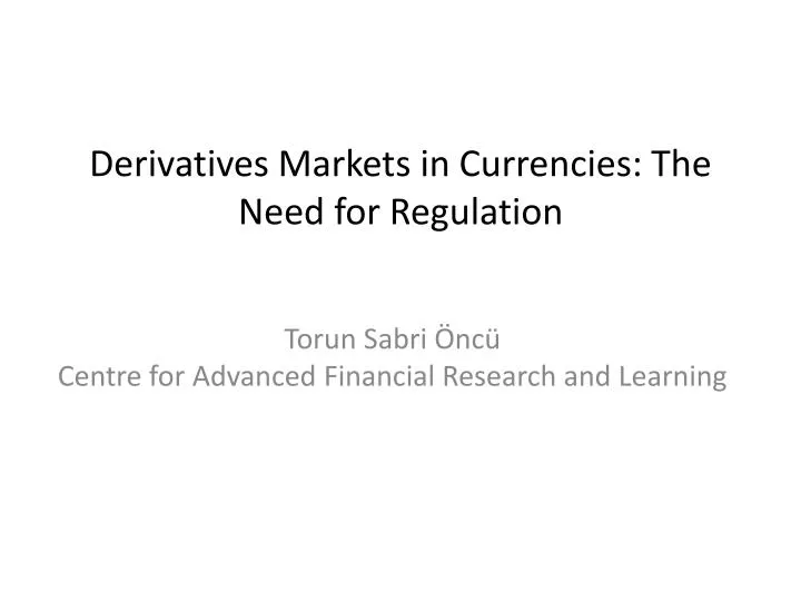 derivatives markets in currencies the need for regulation