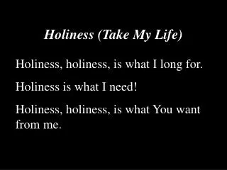 Holiness (Take My Life)