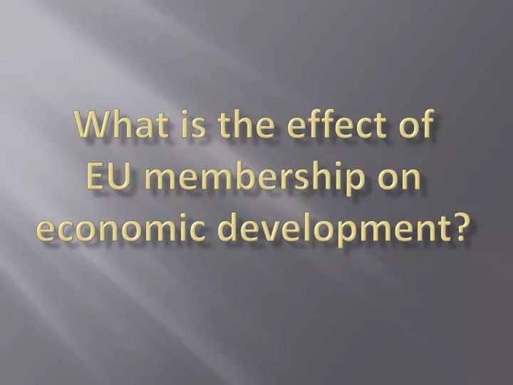 what is the effect of eu membership on economic development