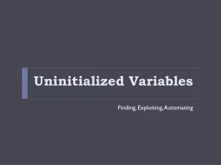 Uninitialized Variables