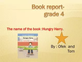 The name of the book : H ungry H arry .