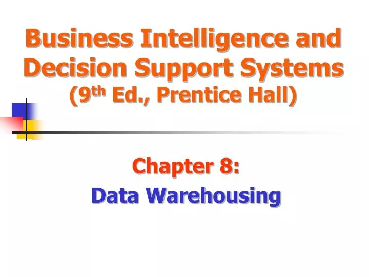 business intelligence and decision support systems 9 th ed prentice hall