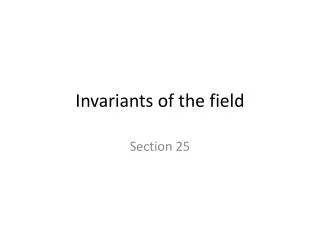 Invariants of the field
