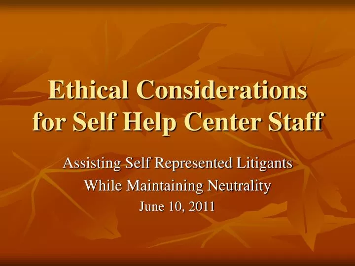 ethical considerations for self help center staff