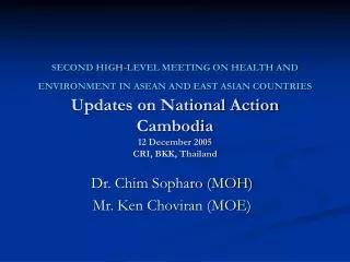 Dr. Chim Sopharo (MOH) Mr. Ken Choviran (MOE)