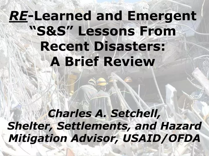 re learned and emergent s s lessons from recent disasters a brief review
