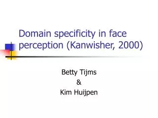 Domain specificity in face perception (Kanwisher, 2000)