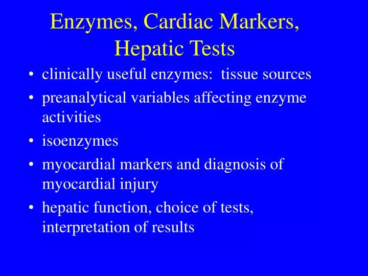 enzymes cardiac markers hepatic tests