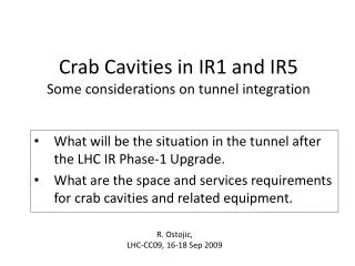 Crab Cavities in IR1 and IR5 Some considerations on tunnel integration