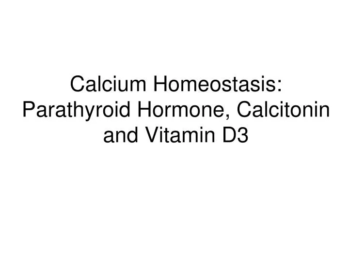 calcium homeostasis parathyroid hormone calcitonin and vitamin d3