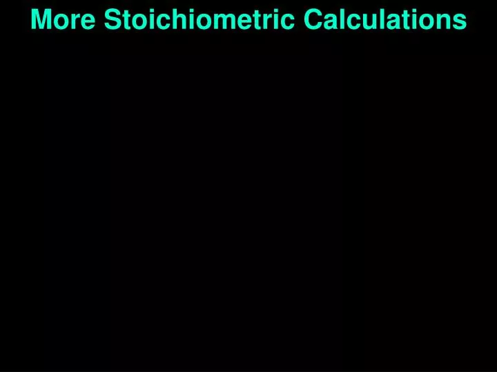 more stoichiometric calculations