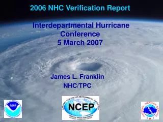 2006 NHC Verification Report Interdepartmental Hurricane Conference 5 March 2007