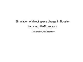 Simulation of direct space charge in Booster by using MAD program