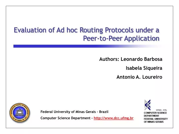 evaluation of ad hoc routing protocols under a peer to peer application