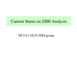 Current Status on ZHH Analysis