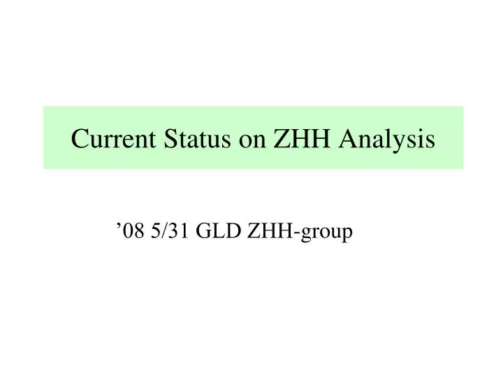 current status on zhh analysis