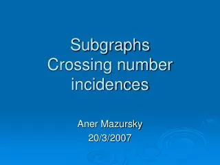 Subgraphs Crossing number incidences