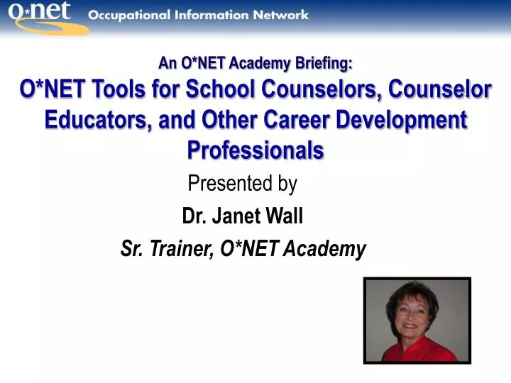 presented by dr janet wall sr trainer o net academy