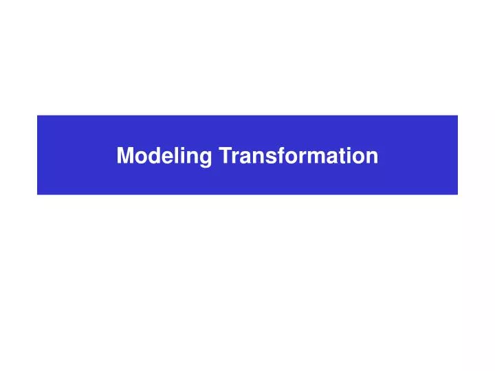 modeling transformation