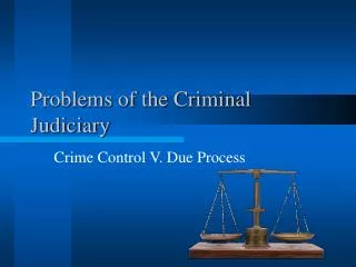 Problems of the Criminal Judiciary