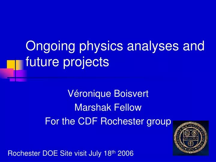 ongoing physics analyses and future projects