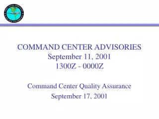 COMMAND CENTER ADVISORIES September 11, 2001 1300Z - 0000Z