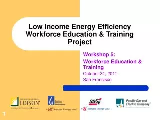 Low Income Energy Efficiency Workforce Education &amp; Training Project