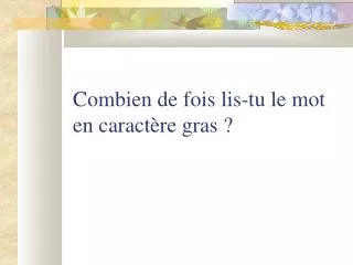 combien de fois lis tu le mot en caract re gras