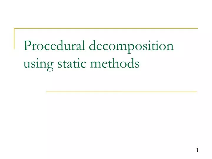 procedural decomposition using static methods