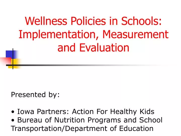 wellness policies in schools implementation measurement and evaluation