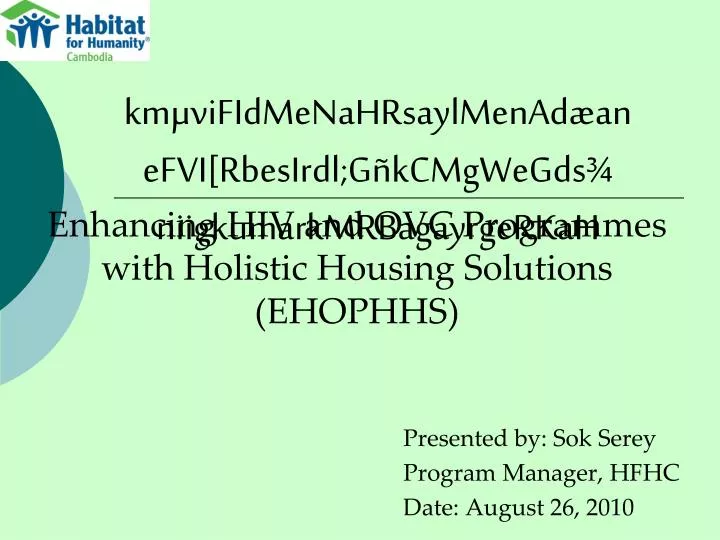 enhancing hiv and ovc programmes with holistic housing solutions ehophhs