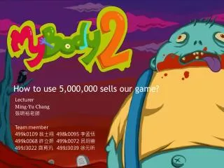 How to use 5,000,000 sells our game?