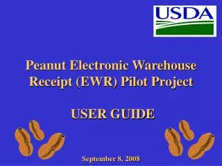 Peanut Electronic Warehouse Receipt (EWR) Pilot Project USER GUIDE September 8, 2008
