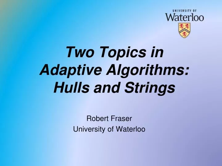 two topics in adaptive algorithms hulls and strings