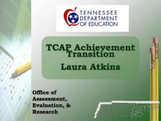 TCAP Achievement Transition Laura Atkins