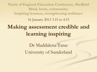 16 January 2013 3.15 to 4.15 Making assessment credible and learning inspiring