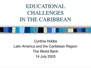 EDUCATIONAL CHALLENGES IN THE CARIBBEAN