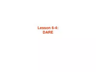 Lesson 6-4: DARE