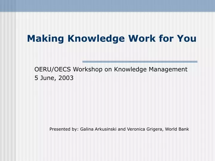 making knowledge work for you