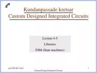 Kundanpassade kretsar Custom Designed Integrated Circuits