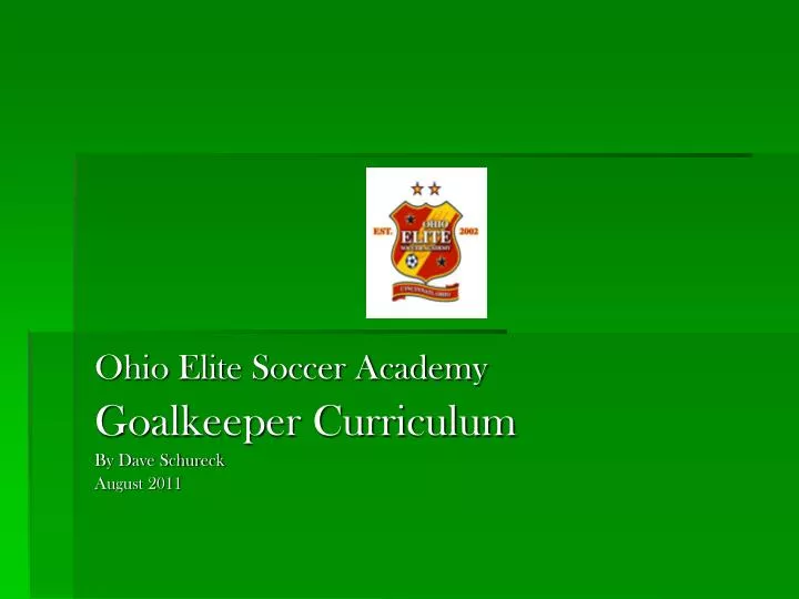 ohio elite soccer academy goalkeeper curriculum by dave schureck august 2011