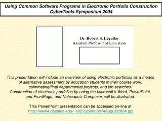 Using Common Software Programs in Electronic Portfolio Construction CyberTools Symposium 2004