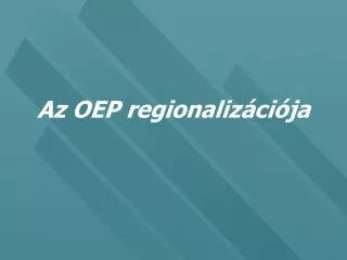 az oep regionaliz ci ja